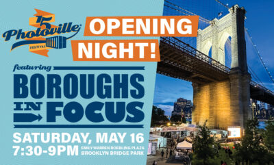 PHOTOVILLE-OPENING NIGHT: BOROUGHS IN FOCUS