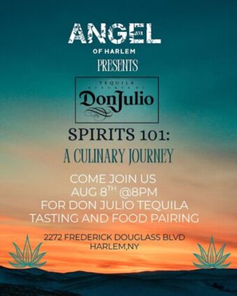 Join us for a fun and educational culinary experience with Don Julio Tequila at SPIRITS 101 - cheers to good times ahead! SPIRITS 101: A CULINARY JOURNEY FEATURING DON JULIO TEQUILA Join us for an unforgettable evening at Angel of Harlem as we dive into the world of tequila with Don Julio. Indulge in a culinary experience like no other, where you'll learn about the history and craftsmanship