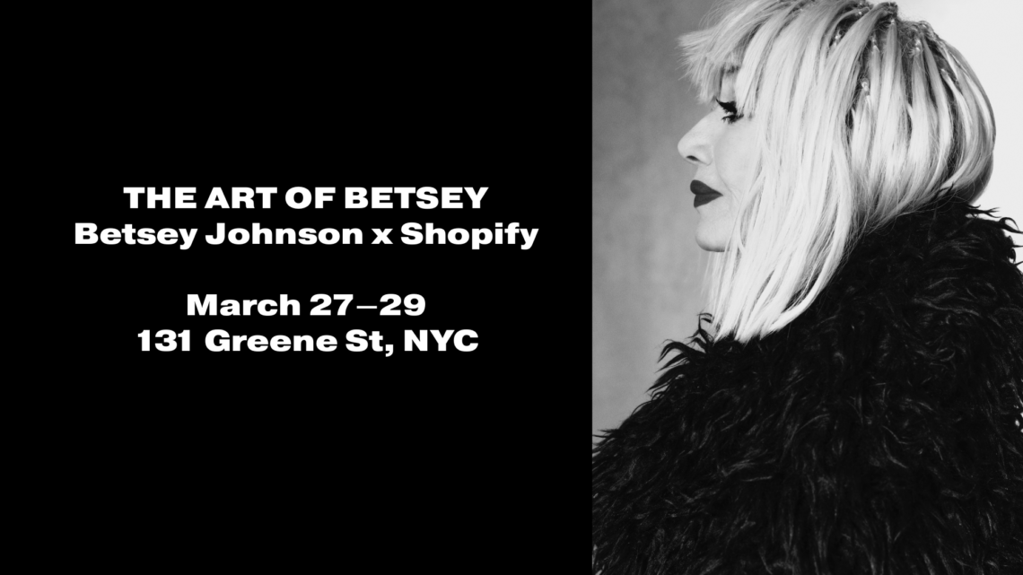 THE ART OF BETSEY Betsey Johnson x Shopify PopUp
