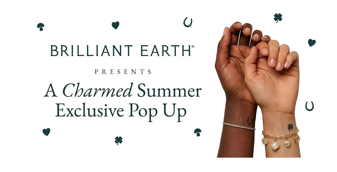 Brilliant Earth Presents: A Charmed Summer Exclusive Popup